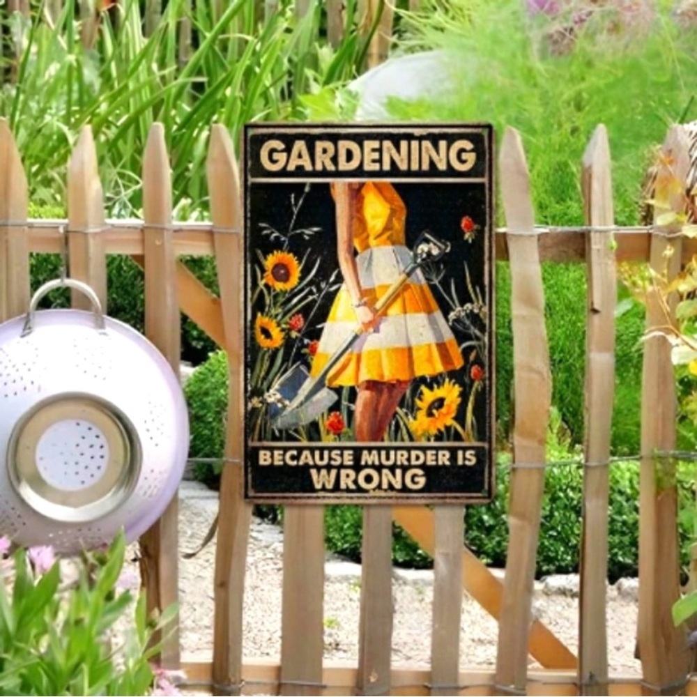 Gardening Because Murder Is Wrong Funny Metal Sign Decor New